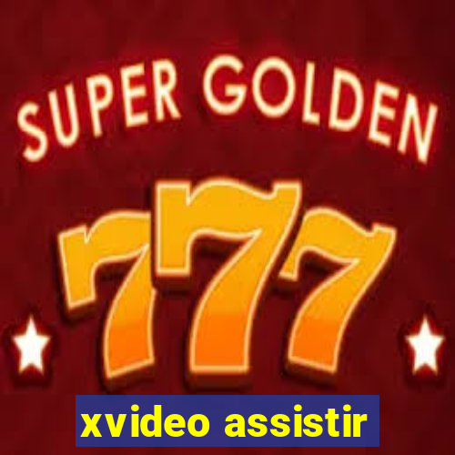 xvideo assistir